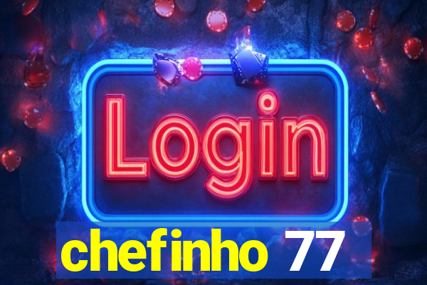 chefinho 77